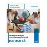 Teste de antrenament pentru Evaluarea Nationala. Matematica - clasa a 7-a - Camelia Elena Neta, Ciprian Constantin Neta