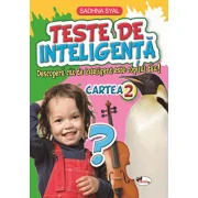 Teste de inteligenta. Descopera cat de inteligent este copilul tau! Cartea 2 - Sadhna Syal