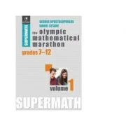 The Olympic Mathematical Marathon. Grades 7-12. Volume 1 - Daniel Sitaru, George Apostolopoulos