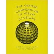 The Oxford Compendium of Visual Illusions - Arthur G. Shapiro, Dejan Todorovic