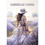 The past that follows us - Gabrielle Cassia
