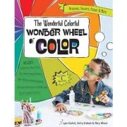The Wonderful Colorful Wonder Wheel of Color - Lynn Koolish