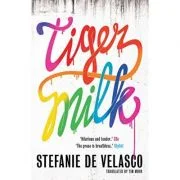 Tiger Milk - Stefanie de Velasco