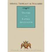 Tilcuire la Faptele Apostolilor - sf. Teofilact al Bulgariei