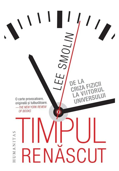 Timpul renascut. De la criza fizicii la viitorul universului