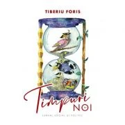 Timpuri noi - Tiberiu Foris