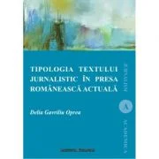 Tipologia textului jurnalistic in presa romaneasca actuala - Delia Oprea Gavriliu