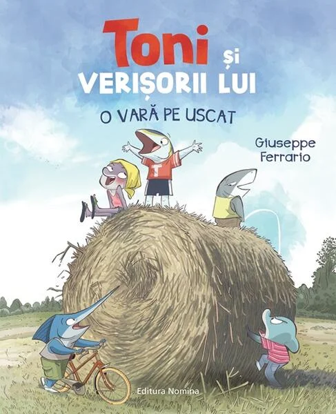 Toni și verișorii lui. O vară pe uscat - Hardcover - Giuseppe Ferrario - Nomina