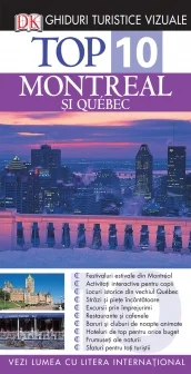 Top 10. Montreal și Quebec. Ghiduri turistice vizuale