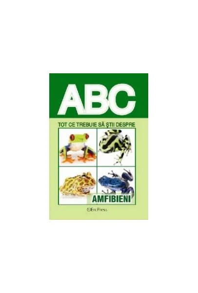 Tot ce trebuie să știi despre amfibieni - Paperback brosat - *** - Erc Press
