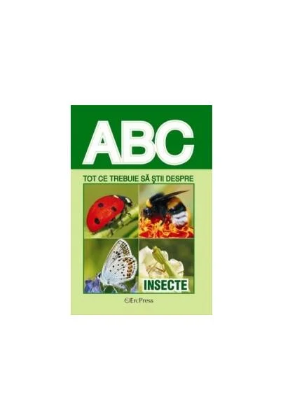 Tot ce trebuie să știi despre insecte - Paperback brosat - *** - Erc Press