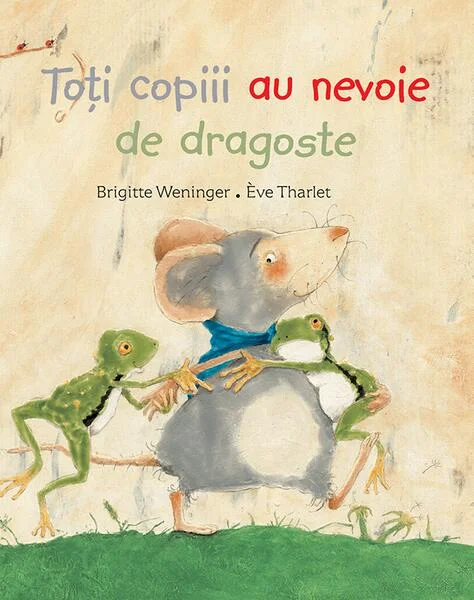 Toți copiii au nevoie de dragoste - Hardcover - Brigitte Weninger - Didactica Publishing House