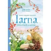 Totul despre natura. Iarna. Minienciclopedie cu activitati - Gabby Dawnay