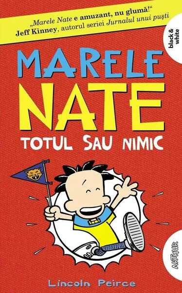 Totul sau nimic. Marele Nate (Vol. 4) - PB - Paperback brosat - Lincoln Peirce - Arthur