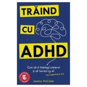 Traind cu ADHD - Jessica McCabe