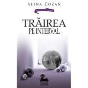 Trairea pe interval - Alina Cozan