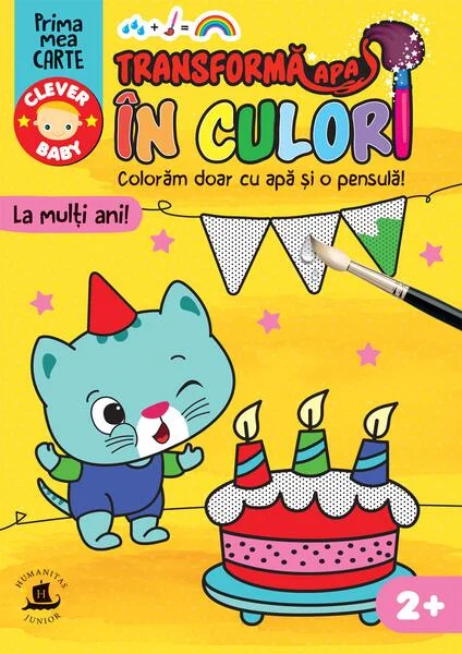 Transformă apa în culori. La mulți ani! - Paperback - *** - Humanitas