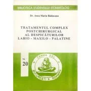 Tratamentul complex postchirurgical al despicaturilor labiomaxilopalatine - Ana Maria Raducanu