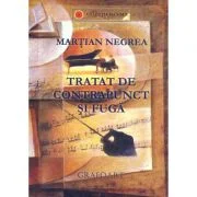 Tratat de contrapunct si fuga - Martian Negrea