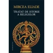 Tratat de istorie a religiilor - Mircea Eliade