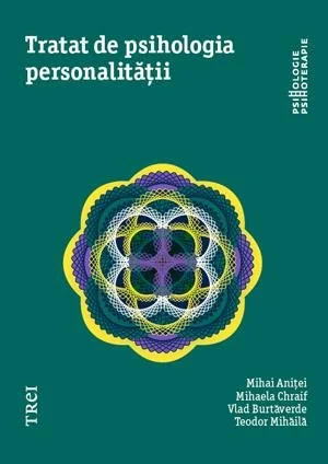 Tratat de psihologia personalității - Mihaela Chraif