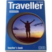 Traveller Elementary level Teachers Book. Manualul profesorului pentru clasa a 4-a - H. Q. Mitchell