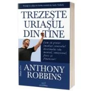 Trezeste uriasul din tine! Editia 2 - Tony Robbins