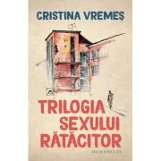 Trilogia sexului ratacitor - Cristina Vremes