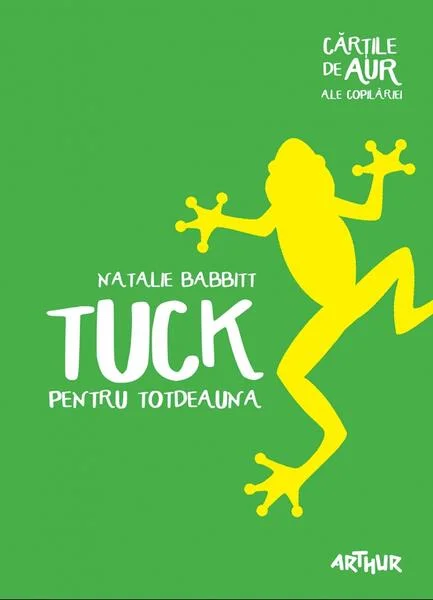 Tuck pentru totdeauna - Paperback brosat - Natalie Babbitt - Arthur