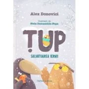 Tup salvatoarea iernii. Editia a 2-a - Alex Donovici