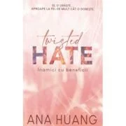 Twisted Hate. Inamici cu beneficii - Ana Huang