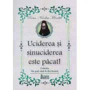 Uciderea si sinuciderea este pacat! - Protos. Nicodim Mandita