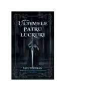Ultimele patru lucruri - Paul Hoffman