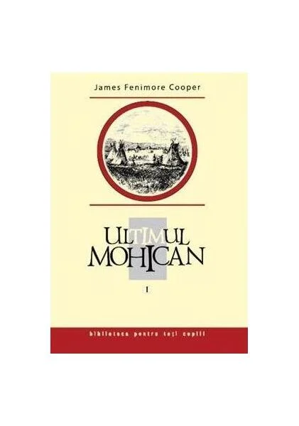 Ultimul mohican (Vol. 1) - Hardcover - James Fenimore Cooper - Prut