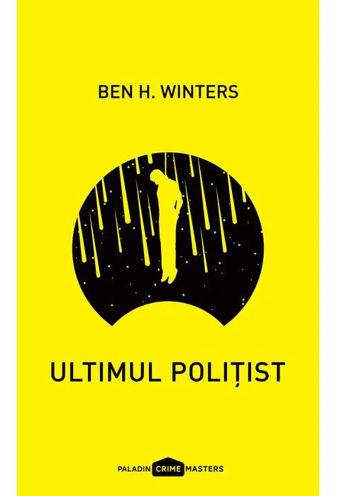 Ultimul politist | Ben H. Winters
