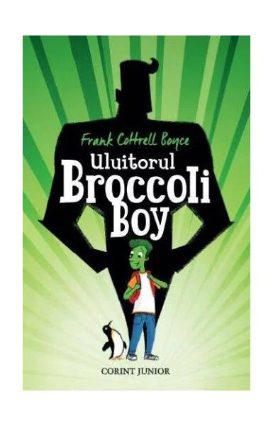 Uluitorul Broccoli Boy - Hardcover - Frank Cottrell Boyce - Corint Junior