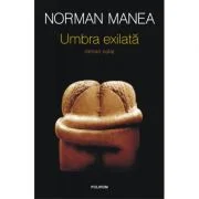 Umbra exilata - Norman Manea