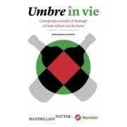 Umbre in vie. Conspiratia menita sa distruga cel mai rafinat vin din lume. Adevarata poveste - Maximillian Potter