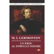 Un erou al timpului nostru - Mihail Lermontov
