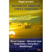 Un habitat sanatos. Cheile sanatatii - Roger Le Lann