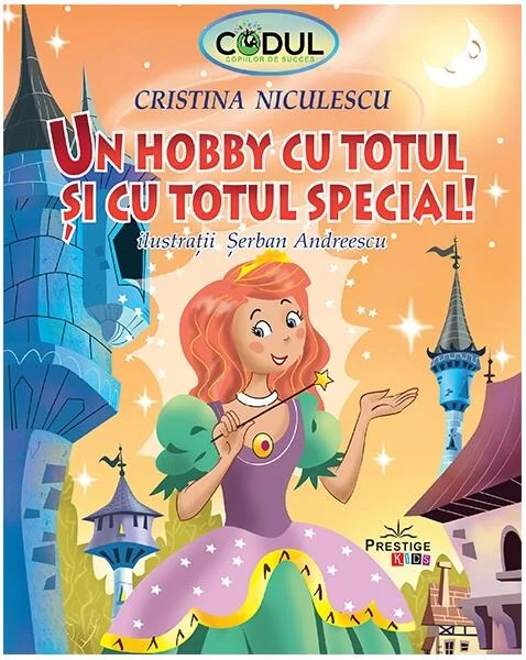 Un hobby cu totul și cu totul special - Paperback - Cristina  Niculescu - Prestige