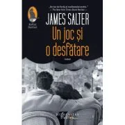 Un joc si o desfatare - James Salter