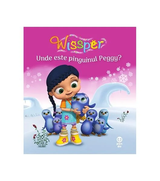Unde este pinguinul Peggy? Seria Wissper - Paperback - Paul Petersen - Pandora M