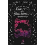 Unicornul de Miazanoapte - Alice Hemming