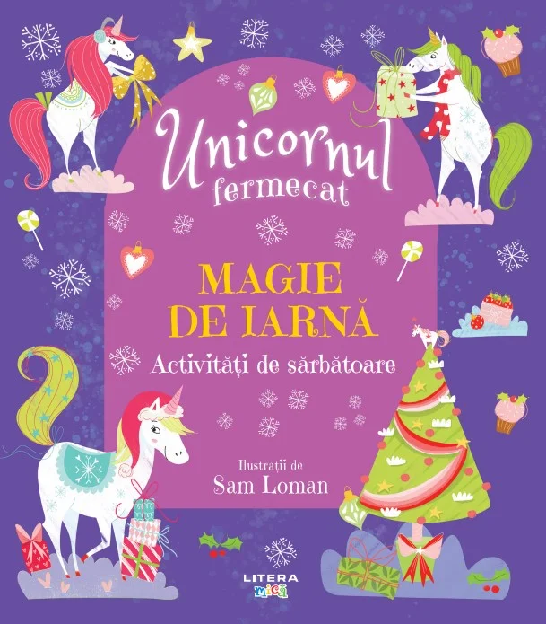 Unicornul fermecat. Magie de iarna. Activitati de sarbatoare