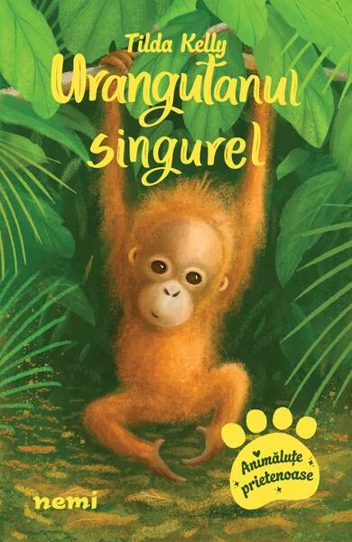 Urangutanul singurel - Paperback brosat - Tilda Kelly - Nemira