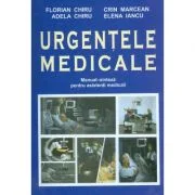 Urgentele medicale. Manual-sinteza pentru asistentii medicali - Florian Chiru