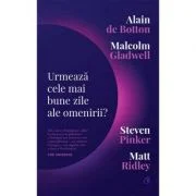 Urmeaza cele mai bune zile ale omenirii? - Malcolm Gladwell
