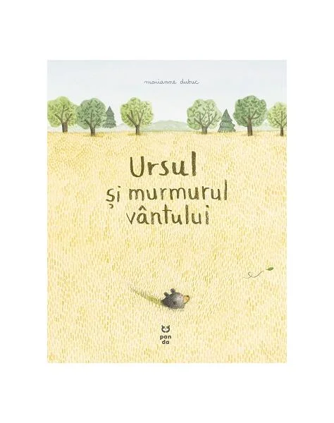 Ursul și murmurul vântului - Paperback brosat - Marianne Dubuc - Pandora M