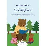 Ursuletul furios - Eugenia Maria